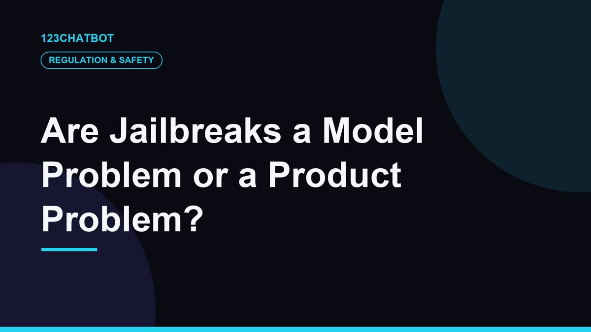 Are Jailbreaks a Model Problem or a Product Problem?
