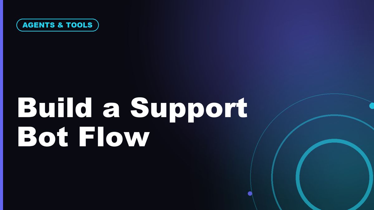 How to Build a Customer Support Chatbot Flow From Scratch