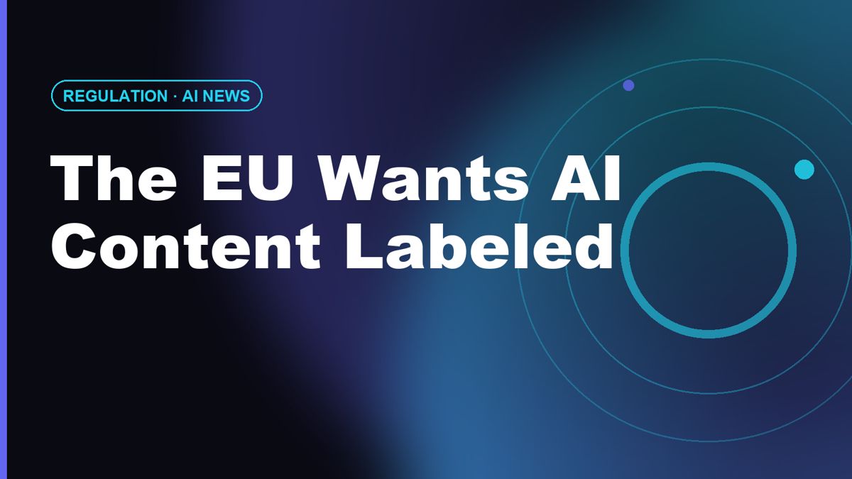 EU AI Content Labeling: Transparency Code, Deepfakes, August 2026 Rules