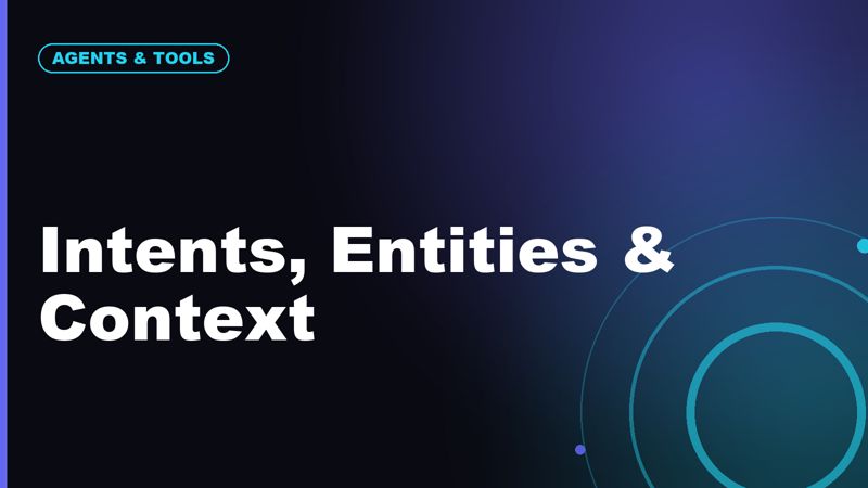 What Are Intents, Entities, and Context in Chatbot Design?
