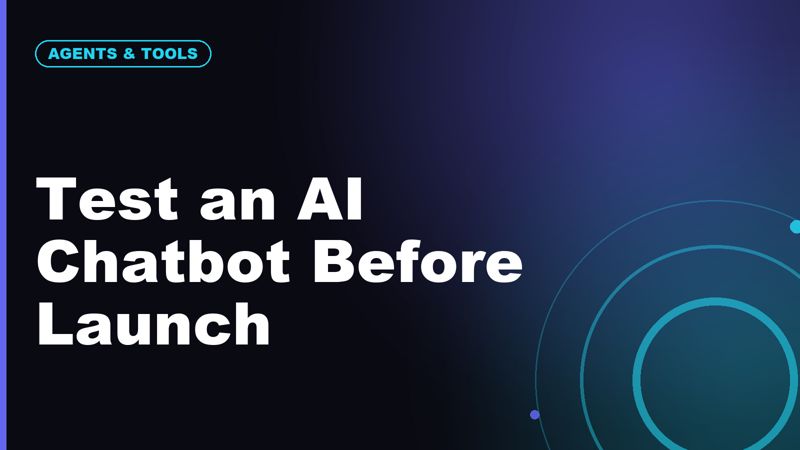 How to Test an AI Chatbot Before Launch