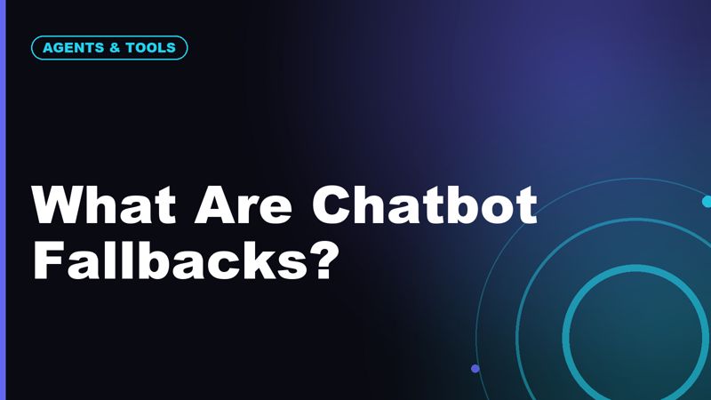 What Are Chatbot Fallbacks and Why Do They Matter?